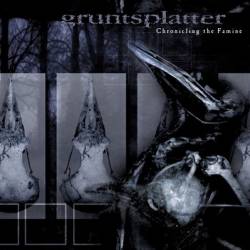 Gruntsplatter : Chronicling the Famine